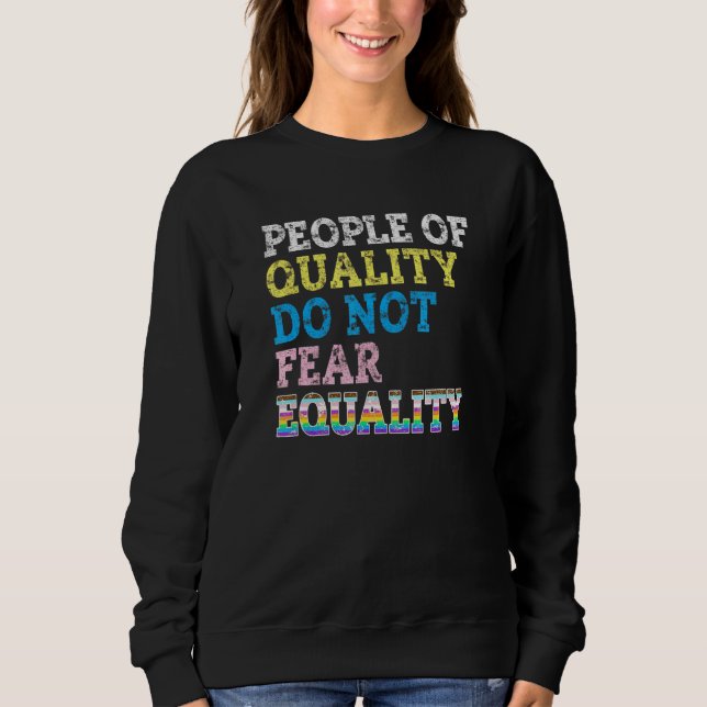 People Of Quality Do Not Fear Equality Sweatshirt (Front)