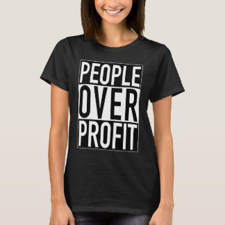 People Over Profit Activist Humanitarian Socialist T-Shirt
