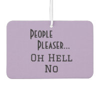 "People Pleaser... Oh Hell No" funny phrase