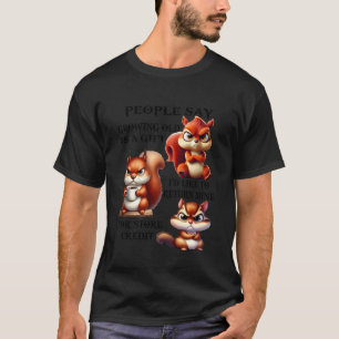 People Say Growing Old is A Gift I'd Like to Retur T-Shirt