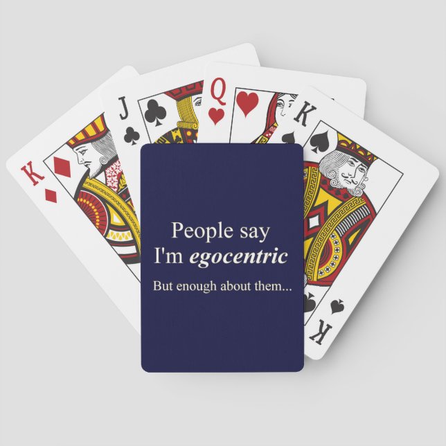 'People say I'm egocentric...' Playing Cards (Back)