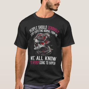 People Should Seriously Stop Expecting Normal From T-Shirt