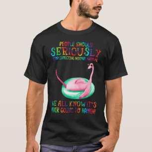 People Should Stop Expecting Normal From Me Flami T-Shirt
