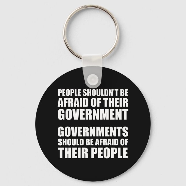 People Shouldn't Be Afraid Of Their Government Key Ring (Front)