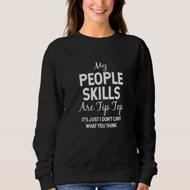 People Skills Are Tip Top I Just Dont Care Sarcasm (Front)