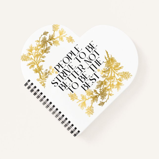 People strive to be better, not to be the best. notebook (Front)