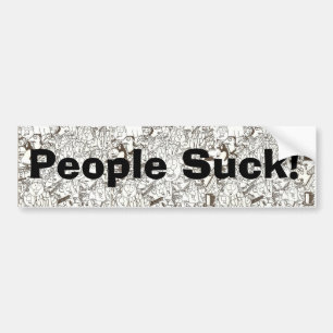 People Suck! Bumper Sticker