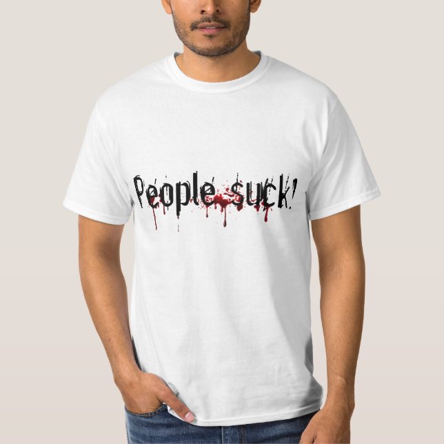 People Suck T-Shirt (Front)