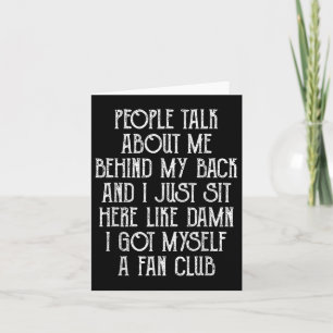 People Talk About Me Behind My Back And I Just Sit Card