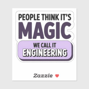 People Think It's Magic Engineering Sticker