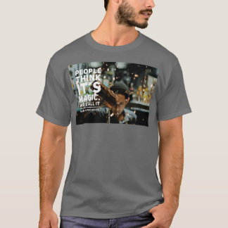 People Think Itx27s Magic we call it being a Mixol T-Shirt