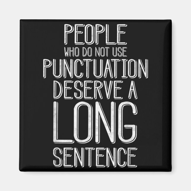 People Who Do Not Use Punctuation Funny Grammar  Magnet (Front)