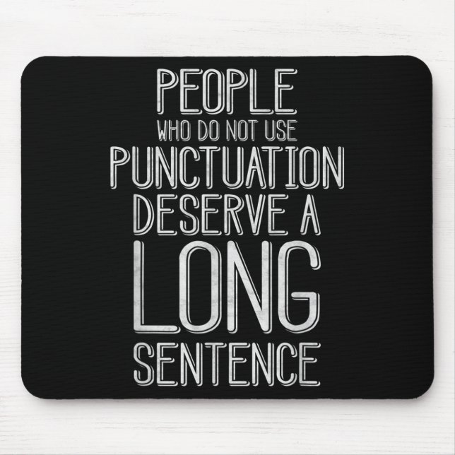 People Who Do Not Use Punctuation Funny Grammar  Mouse Pad (Front)