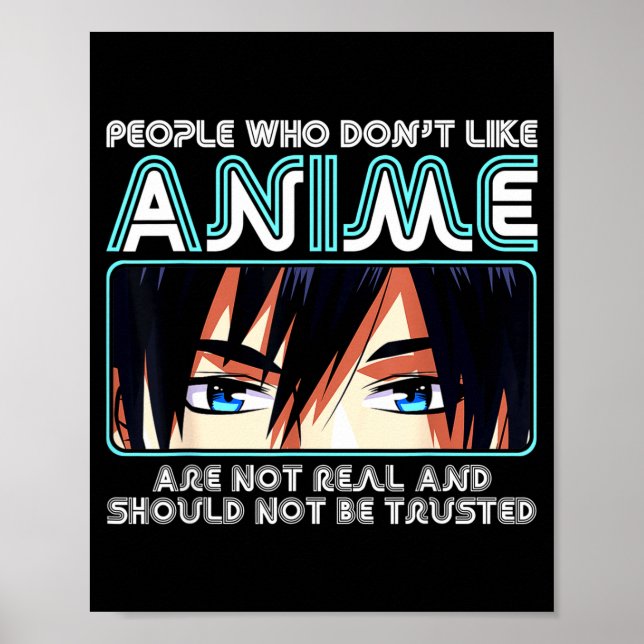 People Who Don't Like Anime For Women, Men, Teen G Poster (Front)