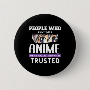 People Who Don't Like Anime Funny Japanese Manga O 6 Cm Round Badge