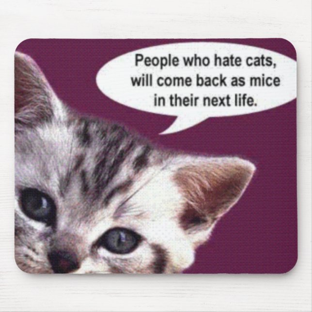 People who hate cats... mouse pad (Front)