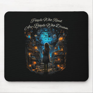 People Who Read Are People Who Dream Quote Bookish Mouse Pad