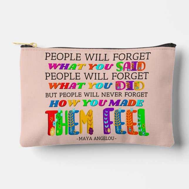 People Will Never Forget How You Made Them Feel  Accessory Pouch (Front)