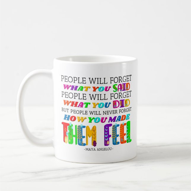 People Will Never Forget How You Made Them Feel  Coffee Mug (Left)