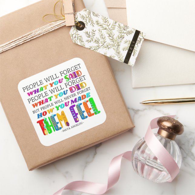 People Will Never Forget How You Made Them Feel  Square Sticker (Gifting)