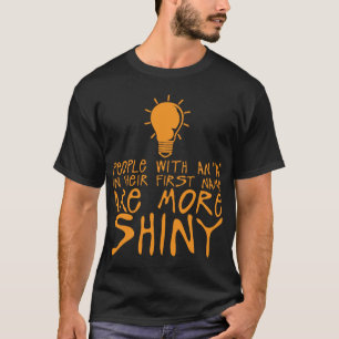 people_with_a_more_shiny_bulb_quote T-Shirt