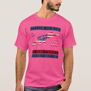 People With Ar's Don't Get In Cattle Cars T-Shirt