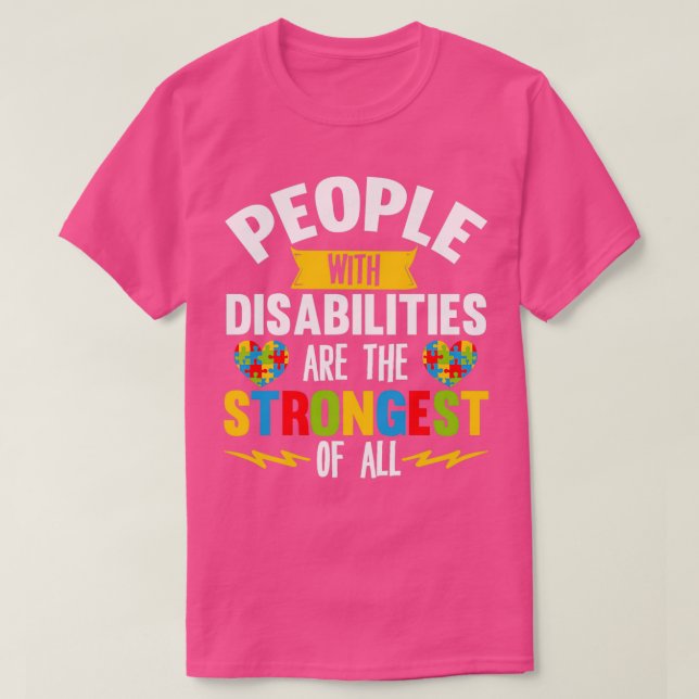 People With Disabilities Are The Strongest of All  T-Shirt (Design Front)