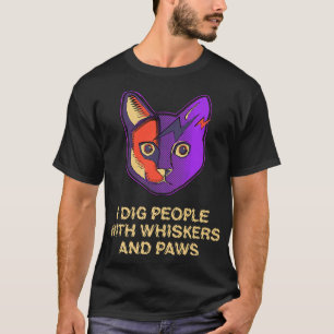 People With Whiskers & Paws Cat Lover Friends Kitt T-Shirt