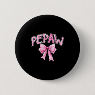 Pepaw birthday girl matching coquette pink bow  6 cm round badge