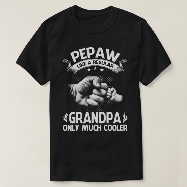 PEPAW Definition Like Regular Grandpa Only Cooler  T-Shirt (Design Front)