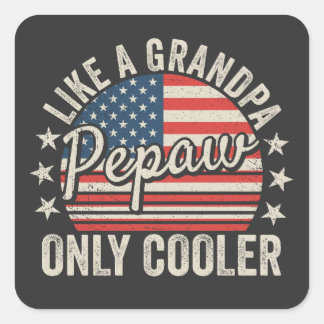 Pepaw Like a Grandpa Only Cooler USA Flag Square Sticker