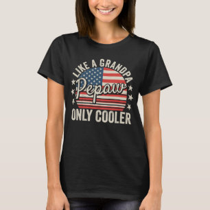 Pepaw Like a Grandpa Only Cooler USA Flag Women T-Shirt