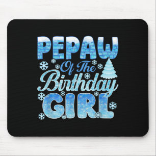 Pepaw Of The Birthday Girl Snowflakes Themed Match Mouse Pad