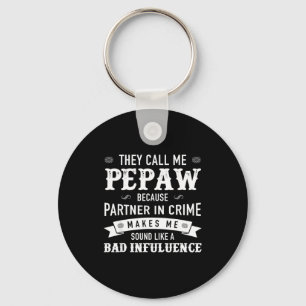 Pepaw_ They Call Me Pepaw Because Partner In Crime Key Ring