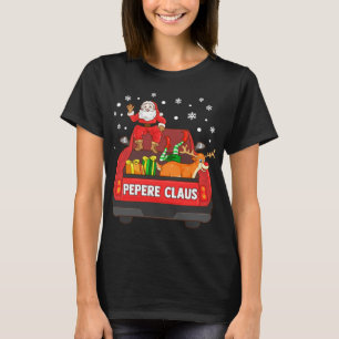 Pepere Claus Red Truck Santa Reindeer Elf Christma T-Shirt