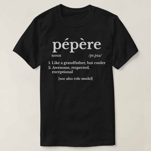 Pepere Gifts French Gifts For Grandpa Present Gran T-Shirt (Design Front)