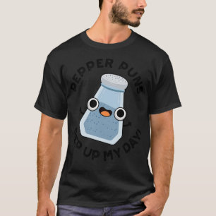 Pepper Puns Pep Up My Day Funny Food Pun 1 T-Shirt