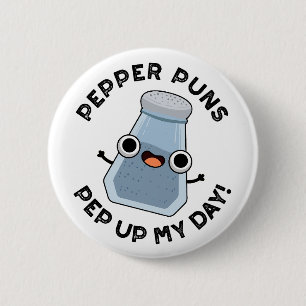 Pepper Puns Pep Up My Day Funny Food Pun 6 Cm Round Badge