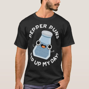 Pepper Puns Pep Up My Day Funny Food Pun T-Shirt