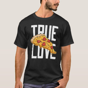 Pepperoni Pizza Is My True Love Fast Food Restaura T-Shirt