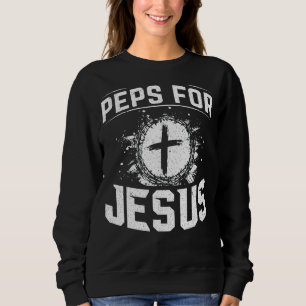 Peps For Jesus For Christian And True Believer Sweatshirt