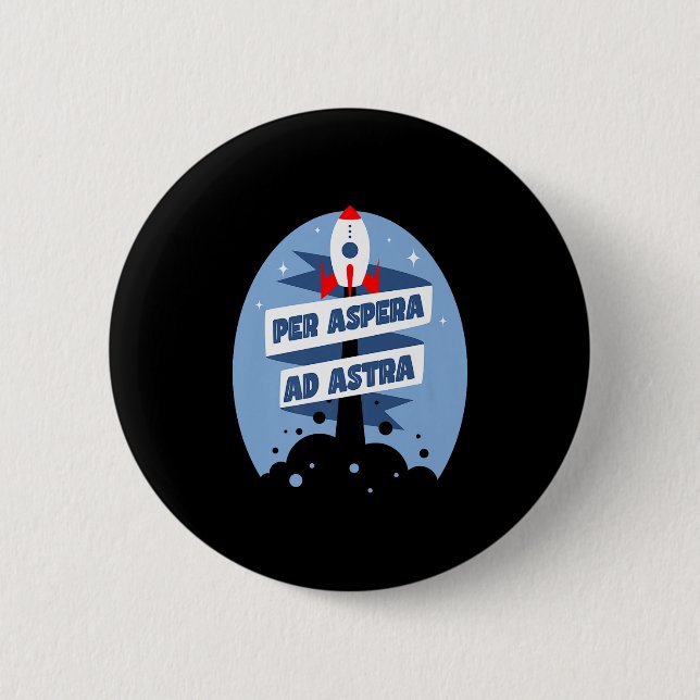 Per Aspera Ad Astra Famous Philosophy Quotes Premi 6 Cm Round Badge (Front)