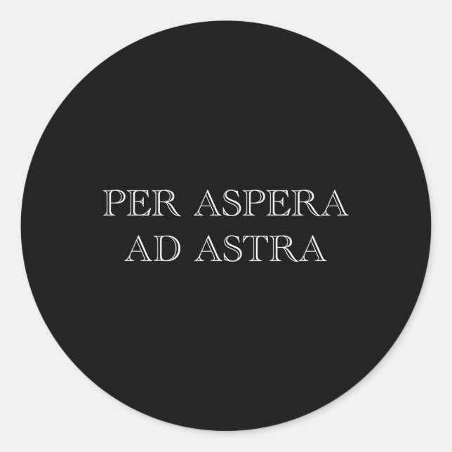 Per Aspera Ad Astra Inspirational Latin Quotes Mot Classic Round Sticker (Front)