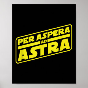 Per Aspera Ad Astra To The Stars Philosophy Poster