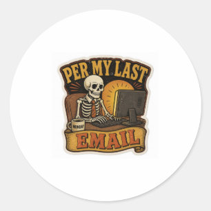 Per My Last Email Funny Office Humour Passive Aggr Classic Round Sticker