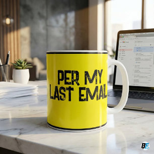 Per My Last Email Funny Passive Aggressive Office Coffee Mug
