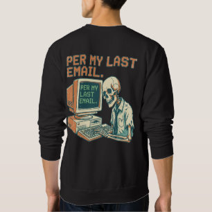 Per My Last Email Funny Skeleton 90s Retro Sweatshirt