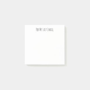 Per My Last Email Post-It 3x3 Notes