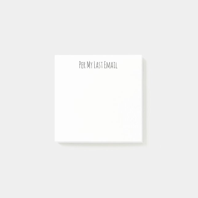 Per My Last Email Post-It 3x3 Post-it Notes (Front)