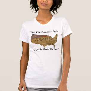 "Per The Constitution, No One Is Above The Law." T-Shirt